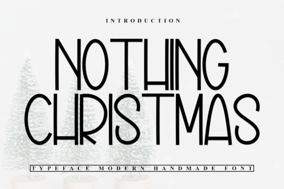Nothing Christmas: A Festive Typeface for Engaging Campaigns